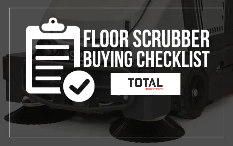 Floor Scrubber Buying Checklist Floor Scrubber Buying Checklist