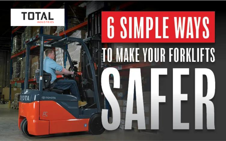 6 Simple Ways to Make Your Forklifts Safer 6 Simple Ways to Make Your Forklifts Safer